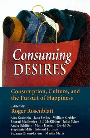 Consuming Desires Consumption Culture and the Pursuit of Happiness Epub