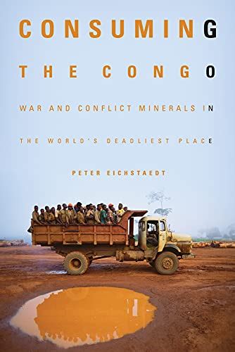 Consuming.the.Congo.War.and.Conflict.Minerals.in.the.World.s.Deadliest.Place Ebook PDF