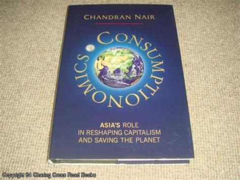 Consumptionomics Asia's Role in Reshaping Capitalism and Saving the Planet 1st Edition Reader