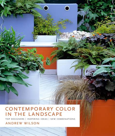 Contemporary Color in the Landscape Top Designers Inspiring Ideas New Combinations PDF