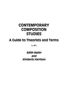 Contemporary Composition Studies A Guide to Theorists and Terms Reader