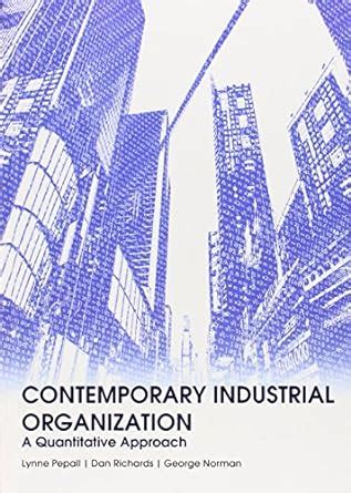 Contemporary Industrial Organization: A Quantitative Approach, by Pepall Ebook Epub