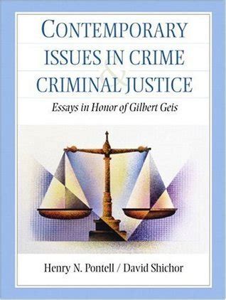 Contemporary Issues in Crime and Criminal Justice Essays in Honor of Gilbert Geis 1st Edition Reader