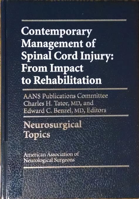 Contemporary Management of Spinal Cord Injury From Impact to Rehabilitation 2nd Edition Reader