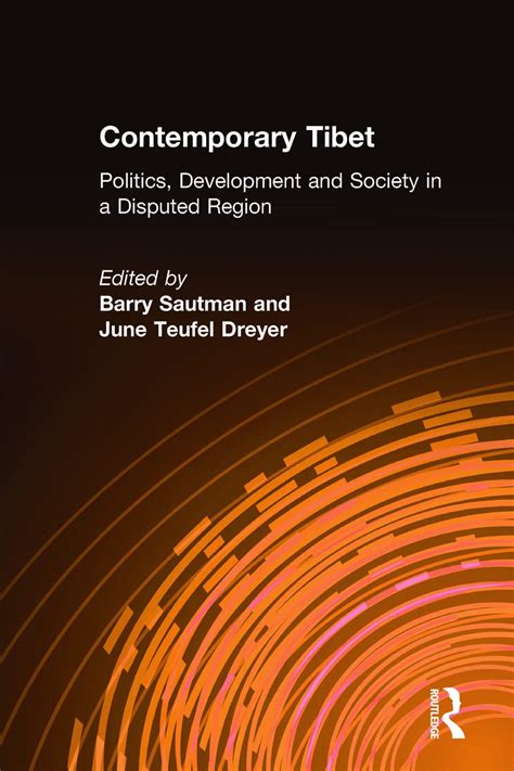 Contemporary Tibet Politics Development and Society in a Disputed Region Reader