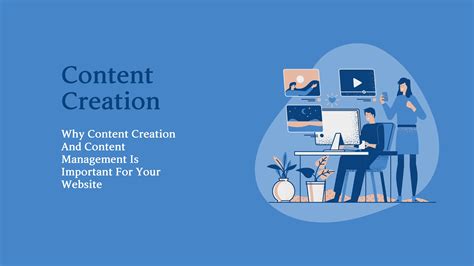 Content creation and management: