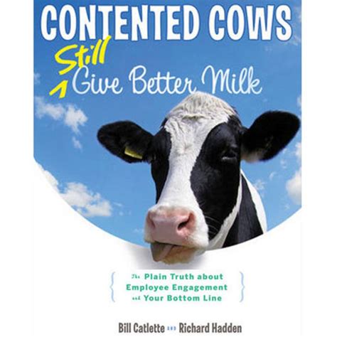 Contented Cows Still Give Better Milk, Revised and Expanded The Plain Truth about Employee Engagemen Kindle Editon