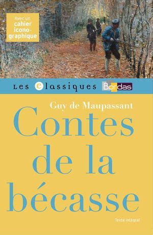 Contes de la Bécasse Texte intégral Classique French Edition