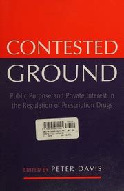 Contested Ground Public Purpose and Private interest in the Regulation of Prescription Drugs PDF