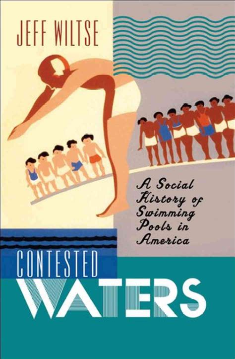 Contested Waters: A Social History of Swimming Pools in America Doc