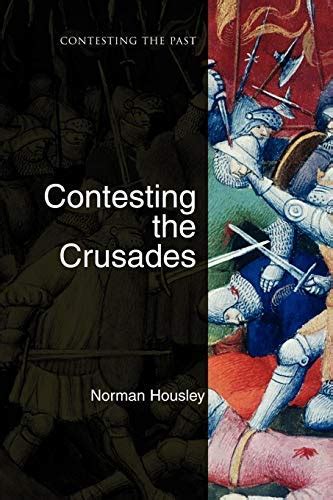 Contesting the Crusades (Contesting the Past) Epub