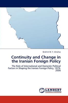 Continuity and Change in the Iranian Foreign Policy The Role of International and Domestic Political PDF