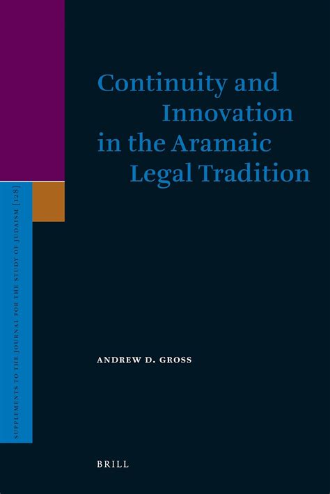 Continuity and Innovation in the Aramaic Legal Tradition Supplements to the Journal for the Study of Judaism Epub