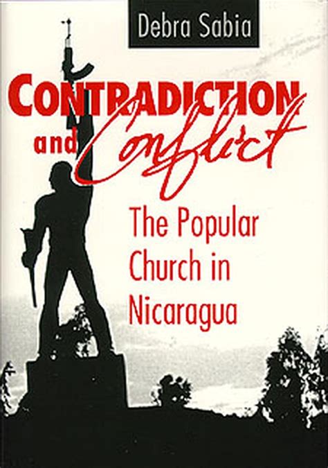 Contradiction And Conflict The Popular Church In Nicaragua Reader