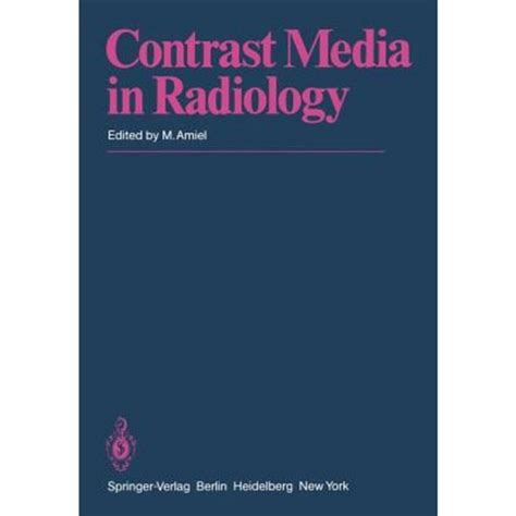 Contrast Media in Radiology Appraisal and Prospects 1st Edition, Reprint Kindle Editon