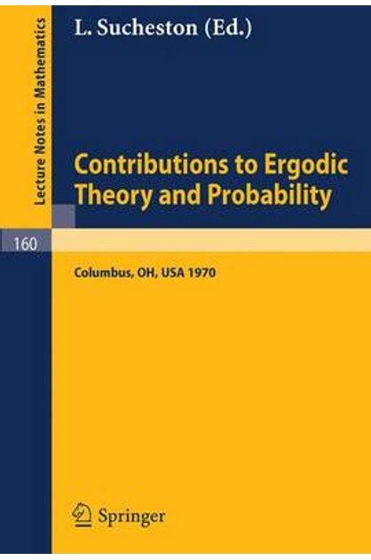 Contributions to Ergodic Theory and Probability Proceedings of the First Midwestern Conference on Er PDF