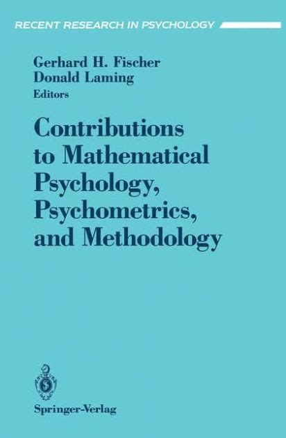 Contributions to Mathematical Psychology, Psychometrics, and Methodology Reader