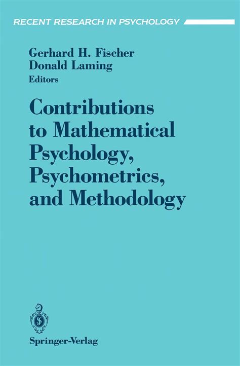 Contributions to Mathematical Psychology, Psychometrics, and Methodology Reader