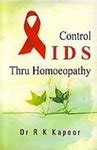 Control AIDS Thru Homoeopathy 1st Edition Kindle Editon