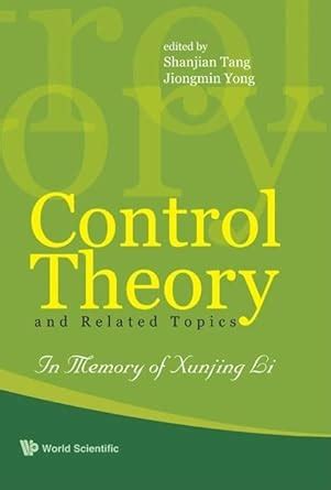 Control Theory and Related Topics In Memory of Prof Xunjing LiFudan UniversityChina3-5 June 2005 PDF