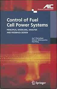 Control of Fuel Cell Power Systems Principles, Modeling, Analysis and Feedback Design 1st Edition PDF