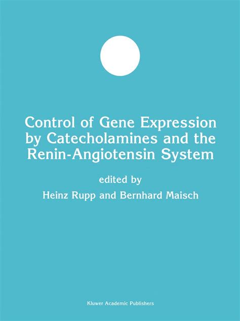Control of Gene Expression by Catecholamines and the Renin-Angiotensin System 1st Edition Epub