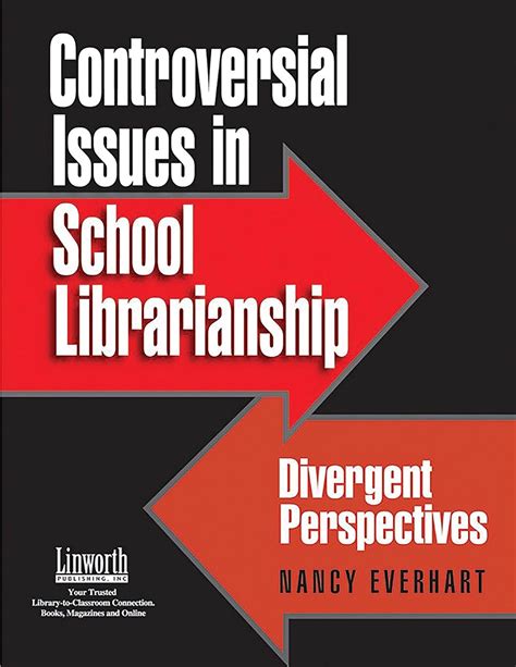 Controversial Issues in School Librarianship Divergent Perspectives Reader