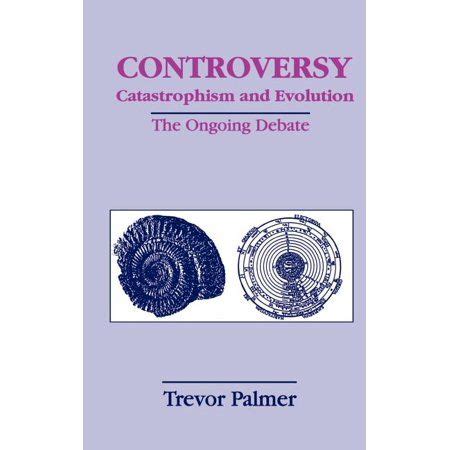 Controversy : Catastrophism and Evolution The Ongoing Debate PDF