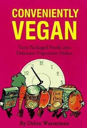 Conveniently Vegan Turn Packaged Foods into Delicious Vegetarian Dishes Reader