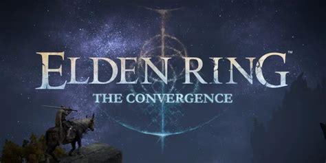 Convergence Mod Elden Ring: A Comprehensive Guide to the Elden Ring Modding Community