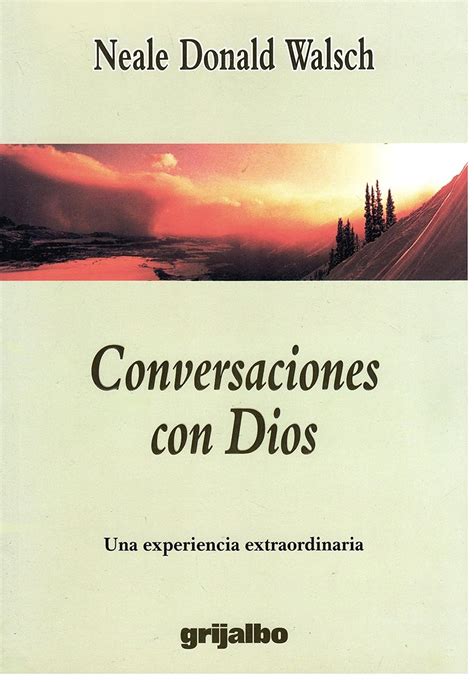 Conversaciones con Dios Una experiencia extraordinaria Spanish Edition Reader