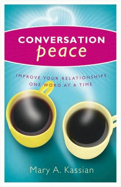 Conversation Peace Improving Your Relationships One Word at a Time Kindle Editon