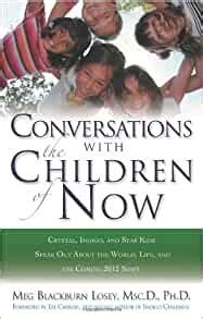 Conversations With the Children of Now Crystal, Indigo, and Star Kids Speak About the World, Life, PDF