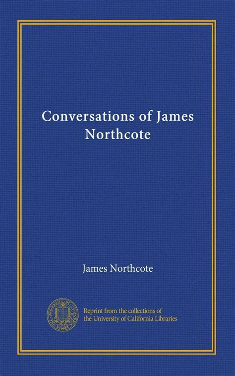 Conversations of James Northcote Kindle Editon