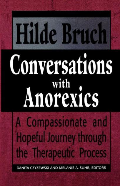 Conversations with Anorexics Compassionate and Hopeful Journey through the Therapeutic Process Reader