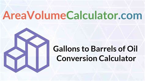 Conversion Formula: Gallons to Barrels