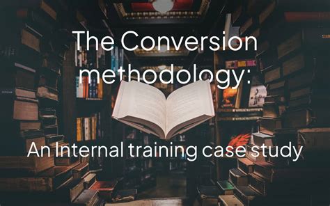 Conversion Methodology