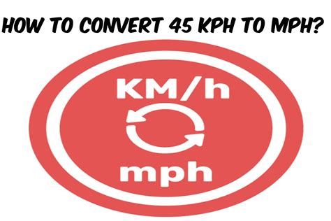 Convert 45 mph to km/h: A Comprehensive Guide