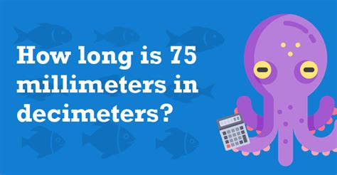 Convert 75 Millimeters to Decimeters: The Comprehensive Guide