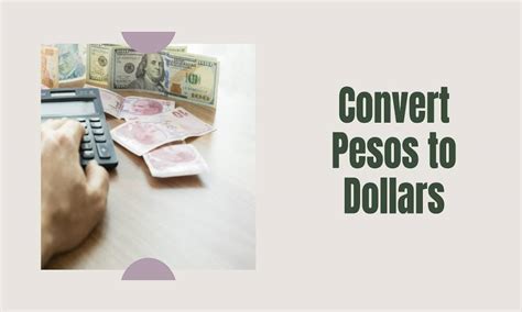 Convert Dollars to Pesos: A Comprehensive Guide