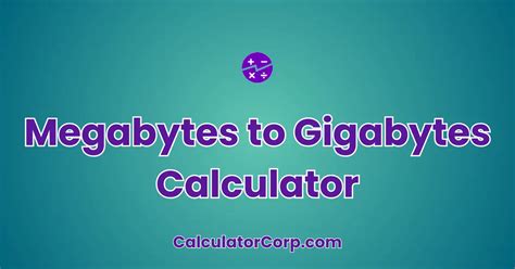 Convert Gigabytes to Megabytes with Ease: A Comprehensive Calculator for Your Digital Storage Needs