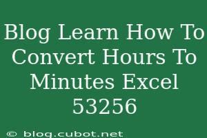 Convert Hours to Minutes: A Comprehensive Guide