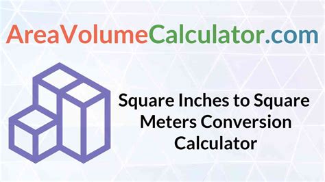 Convert Inches to Square Meters with Ease: Ultimate Calculator for Seamless Conversions