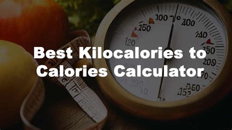 Convert Kilocalories (kcal) to Calories (cal): The Ultimate Guide