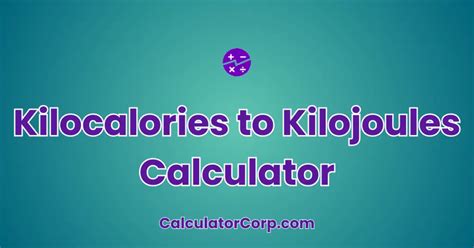 Convert Kilojoules to Kilocalories: The Definitive Guide