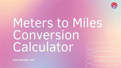 Converter Miles to Meters: A Precise and Convenient Tool for Unit Conversion