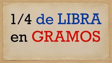 Convertidor de Libras a Gramos: La guía definitiva