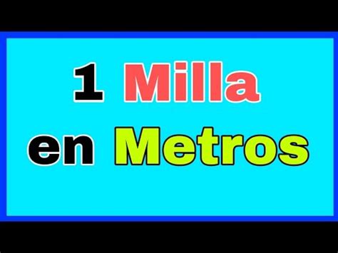 Convertir Millas en Metros: Guía Definitiva