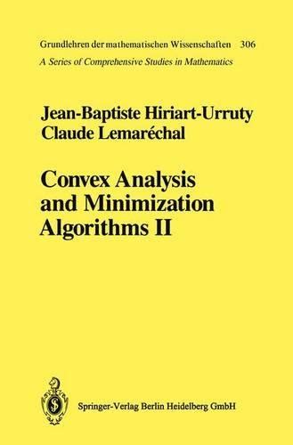 Convex Analysis and Minimization Algorithms Part 2 : Advanced Theory and Bundle Methods 1st Edition Reader