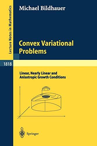 Convex Variational Problems Linear, nearly Linear and Anisotropic Growth Conditions Epub